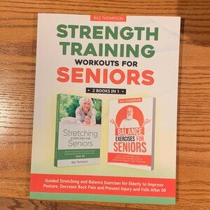 STRENGTH TRAINING WORKOUTS FOR SENIORS, 2 BOOKS IN 1